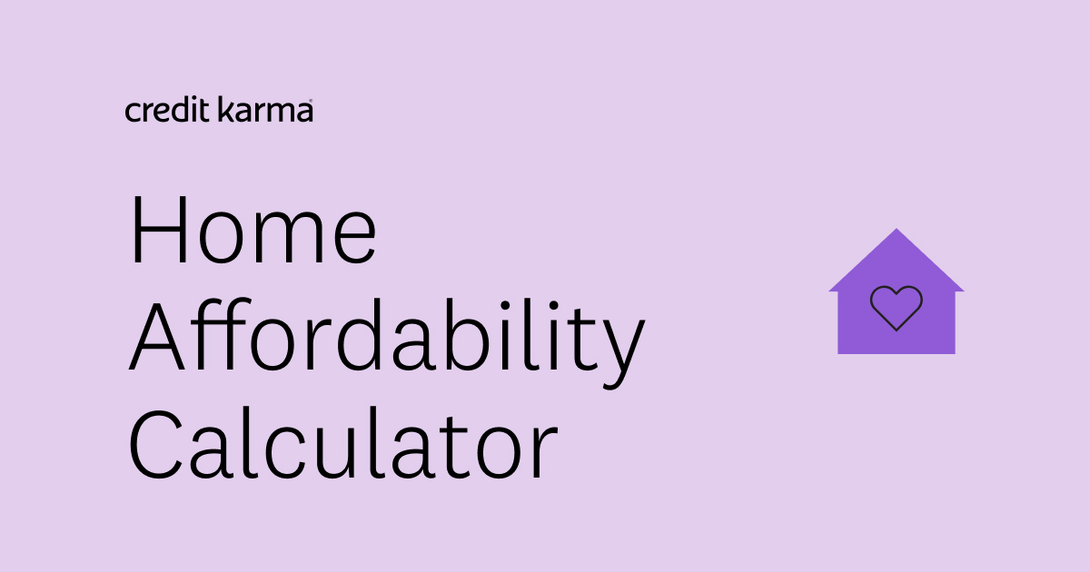 Home Affordability Calculator | Credit Karma