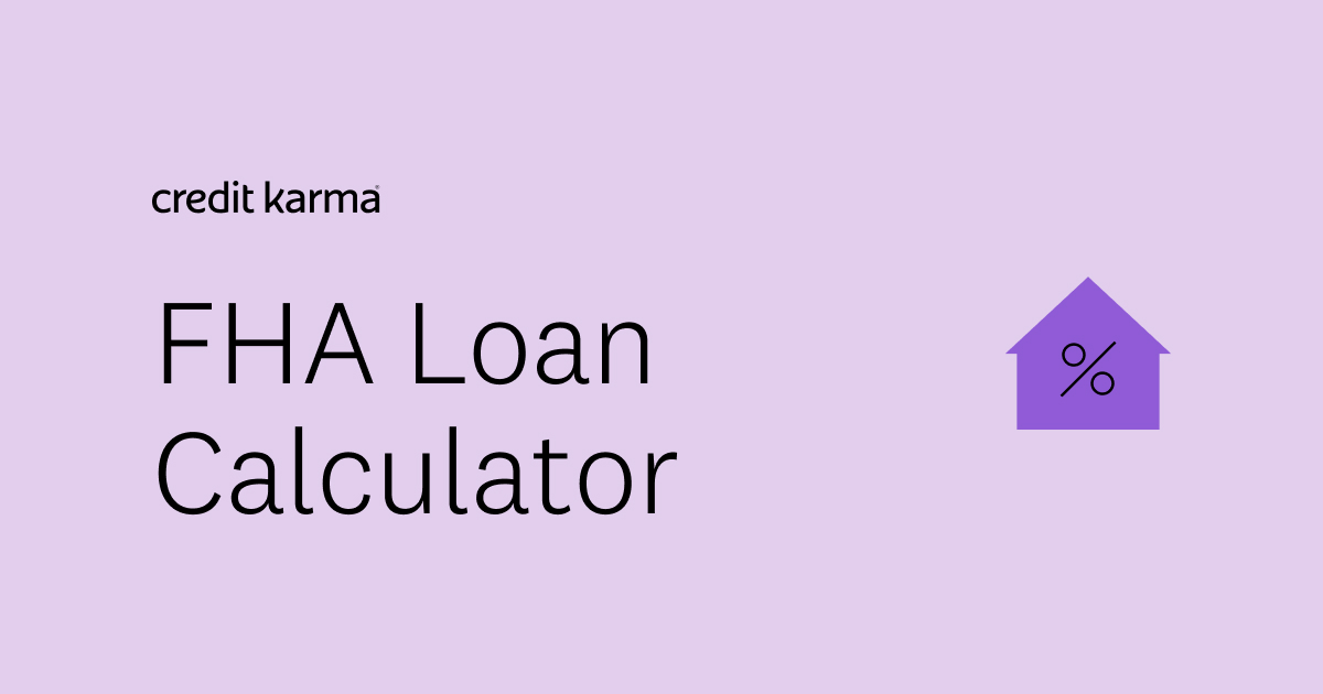 FHA Loan Calculator Credit Karma