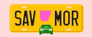 Illustration of a license plate with the shape of the state of Arkansas in the center, with text in the style of a license plate number that reads “SAV MOR”
